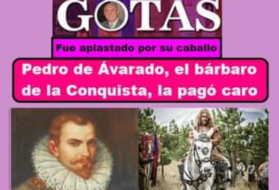 Las Gotas de la Historia: hoy, Pedro de Alvarado