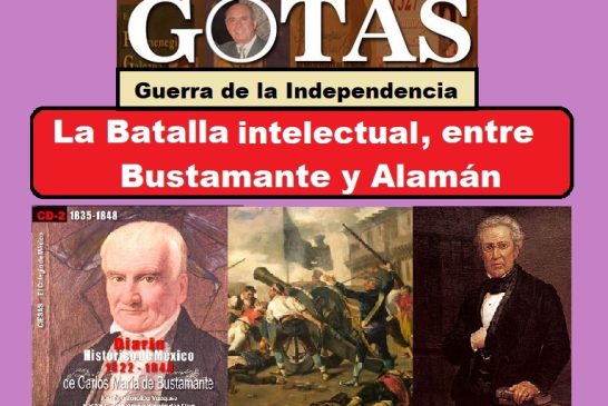 Gotas de la Historia: La batalla intelectual entre Bustamante y Alamán