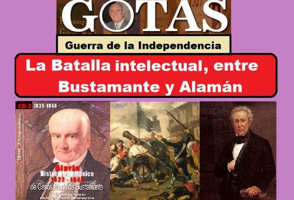 Gotas de la Historia: La batalla intelectual entre Bustamante y Alamán