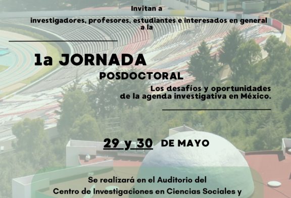 Primera Jornada Posdoctoral: Los desafíos y oportunidades de la agenda investigativa en México