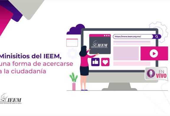 Minisitios del IEEM, una forma de acercarse a la ciudadanía