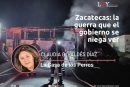 Zacatecas: la guerra que el gobierno se niega a ver